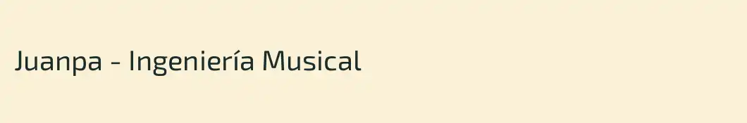 Juanpa - Ingeniería Musical